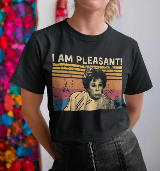 I Am Pleasant Vintage T Shirt, Steel Magnolias Comfort Colors Shirt, I Slapped Ouiser Boudreaux Vintage T-Shirt, Movies Quote Unisex T-Shirt, Funny Steel Magnolias Shirt