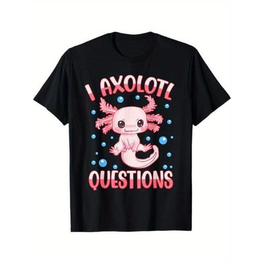 I Axolotl Questions Funny Axolotl Saying For Women Girl T-Shirt, Gift for Men Women Dad Mom Friends Made in USA