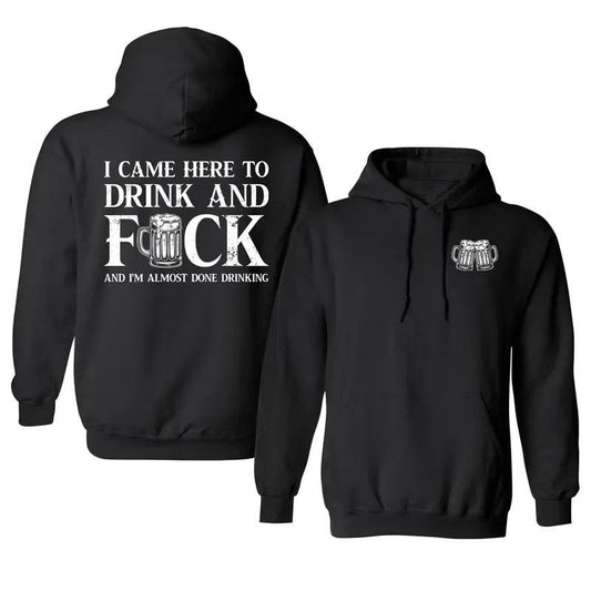 I Came Here To Drink And Fck Hoodie, Funny Drinking Shirt, Printed Graphic Hoodie-Daily Casual Cotton Menswear Classic Green