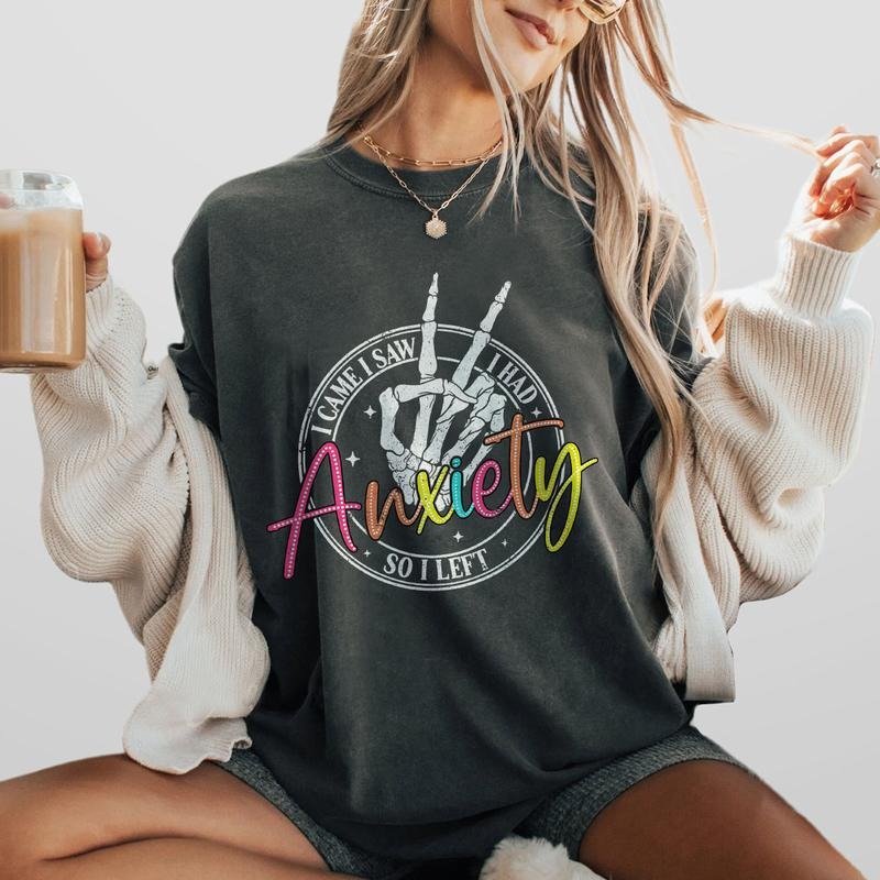 I Came I Saw I Had Anxiety So I Left Shirt, Sarcastic Skeleton Tee, Funny Anxiety Shirt, Mental Health Shirt, Funny Shirt, Self Care Shirt, Mental Health Comfort Tee for Her, Oversized Graphic Tee, Women Top