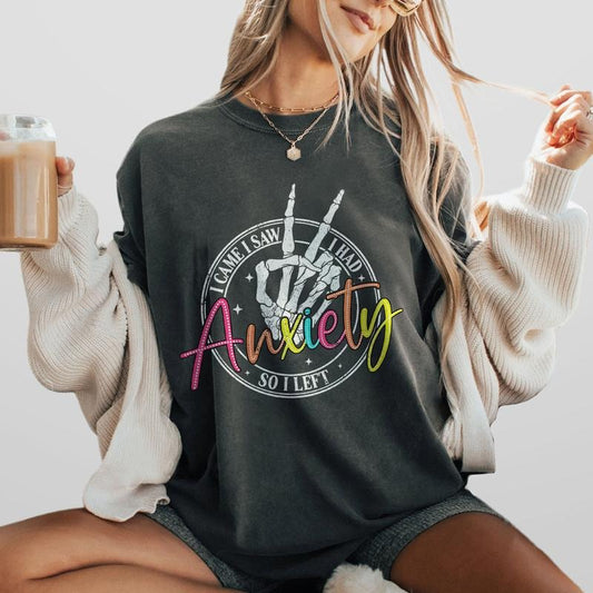 I Came I Saw I Had Anxiety So I Left Shirt, Sarcastic Skeleton Tee, Funny Anxiety Shirt, Mental Health Shirt, Funny Shirt, Self Care Shirt, Mental Health Comfort Tee for Her, Oversized Graphic Tee, Women Top