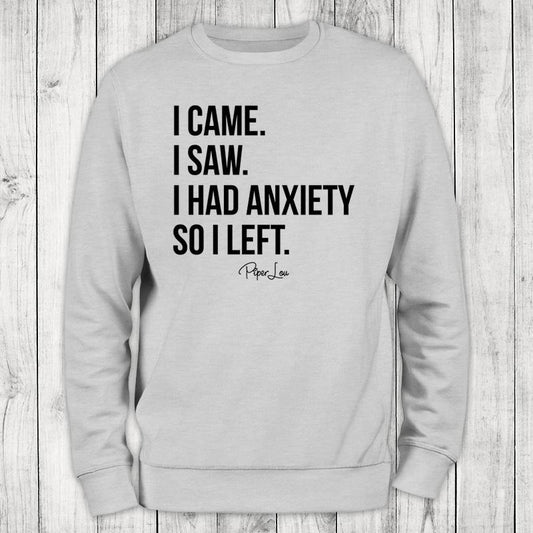 I Came I Saw I Had Anxiety Sweatshirt T-Shirts, Hoodie | WearSparks.com