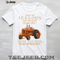 I Can Still Drive Tractors In My Seventies Farming T Shirt