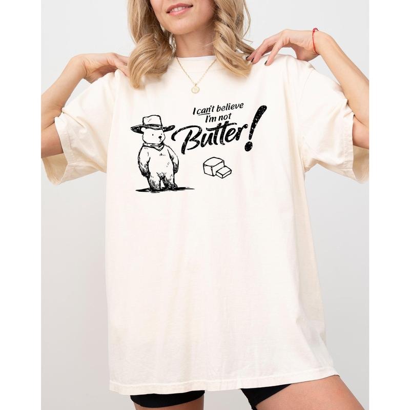 I Can't Believe I'm Not Butter, Bear, Funny, Humorous, Aesthetic Tshirt, Women's Comfort Color Tee, Tshirt