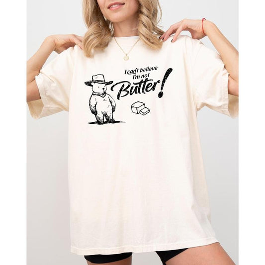 I Can't Believe I'm Not Butter, Bear, Funny, Humorous, Aesthetic Tshirt, Women's Comfort Color Tee, Tshirt