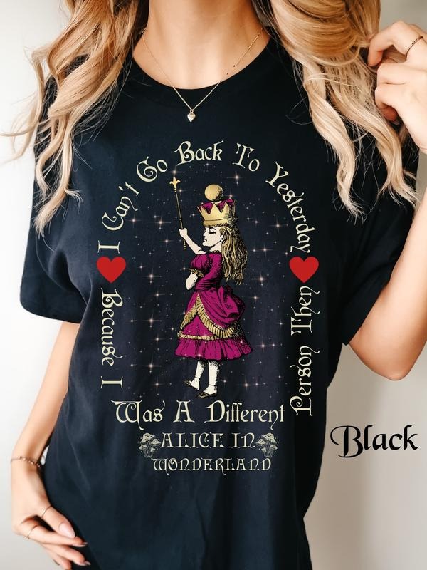 I Can't Go Back to Yesterday, Alice in Wonderland Shirt, Alice Quote Print, Vintage Alice in Wonderland Shirt, Wonderland Tee, Indie T Shirt