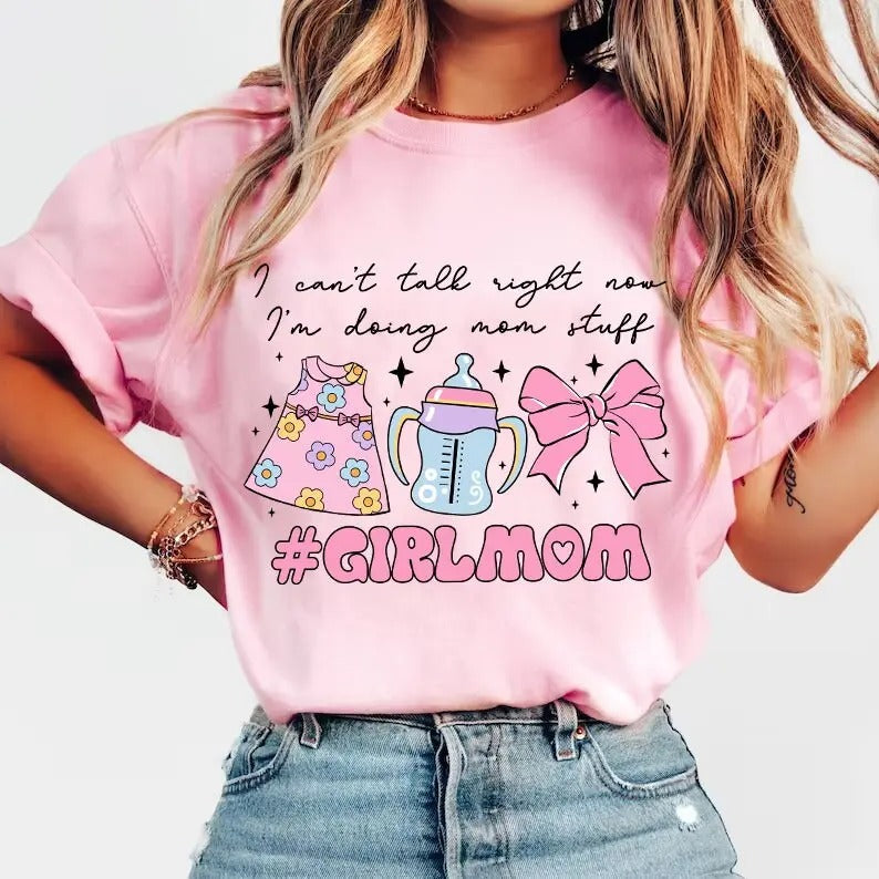 I Can't Talk Right Now Im Doing Mom Stuff Shirt, Girl Mom Shirt, Mothers Day Gift, Unisex T-Shirt, Gifts For Mommy Mama From Children, Short Sleeve Tee Shirt, Presents For Mom, Gifts For Birthday