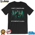 I Can’t I Have Plans With Bigfoot and Aliens Funny T Shirt