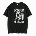 I Could Be Meaner Raccoon Trash Can Funny Animal Tshirts Sweater