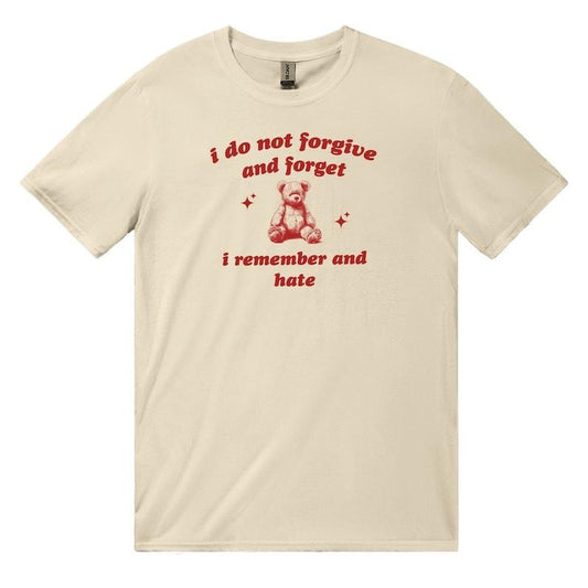 I Do Not Forgive And Forget Unisex Tee 90s Style Tshirt Meme Shirt Y2k Coquette Aesthetic Womens Funny Tshirt Soft Girl Tshirt Girlcore