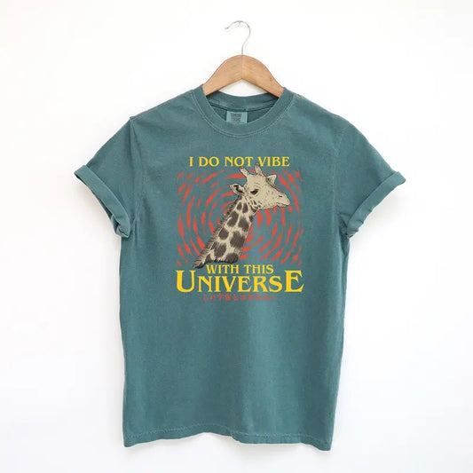 I Do Not Vibe With this Universe T Shirt, Giraffe Comfort Colors T-Shirt