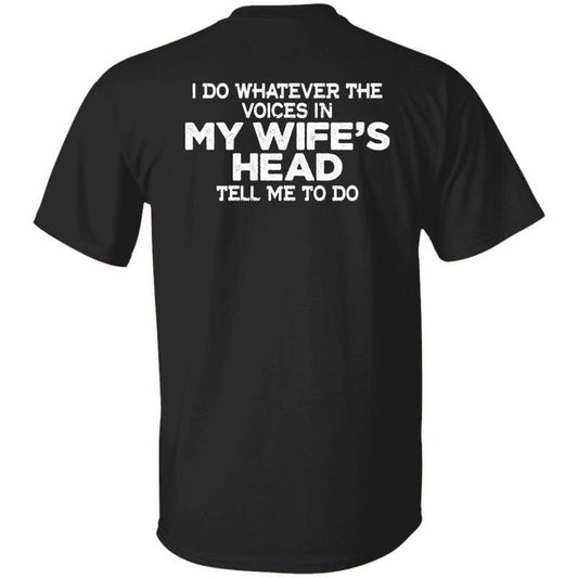 I Do Whatever The Voices In My Wife's Head Print On Back T-Shirt, Graphic Tee for Women, For Men Menswear Streetwear Top