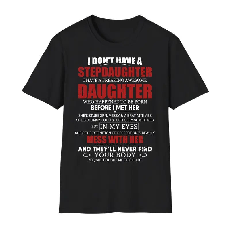 I Don't Have A StepDaughter I Have Freaking Awesome Daughter Premium T-Shirt, Step Daughter For Dads And Moms Trendy Tee