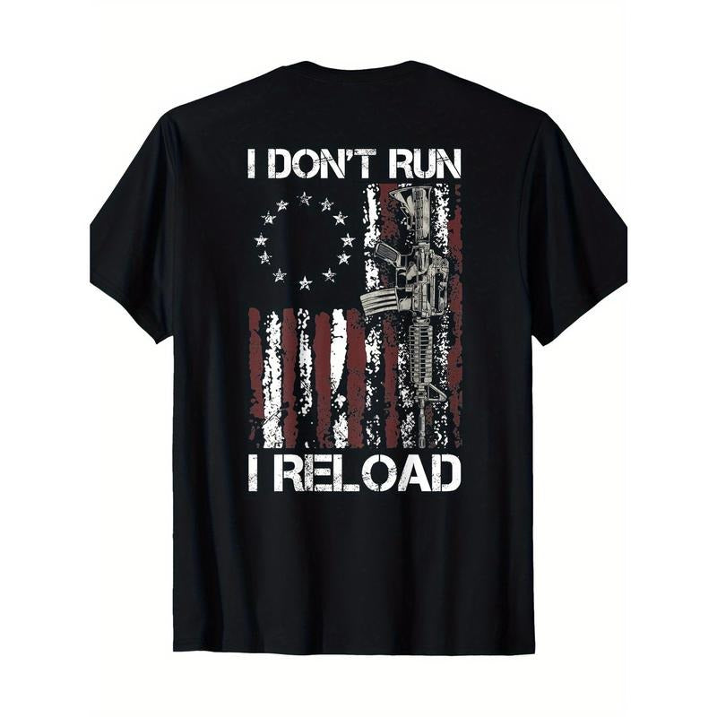 I Don't Run I Reload Gun American Flag Patriots (on Back) T-Shirt -made in usa