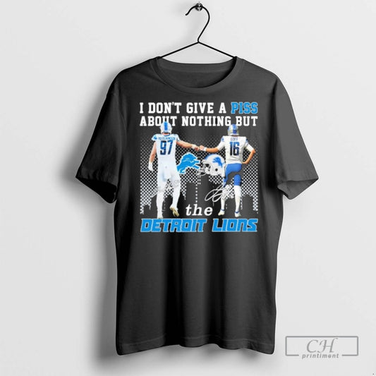 I Dont Give A Piss About Nothing But The Detroit Lions T Shirts