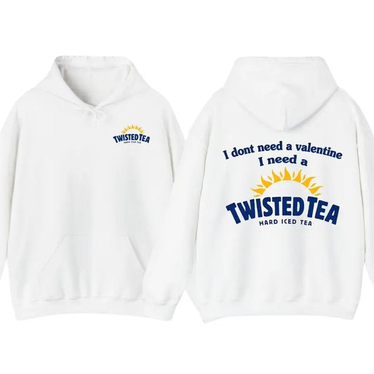 I Dont Need A Valentine I Need A Twisted Tea Graphic Hoodies Sweatshirt T-Shirt, For Men And Women, Men Gifts Long...