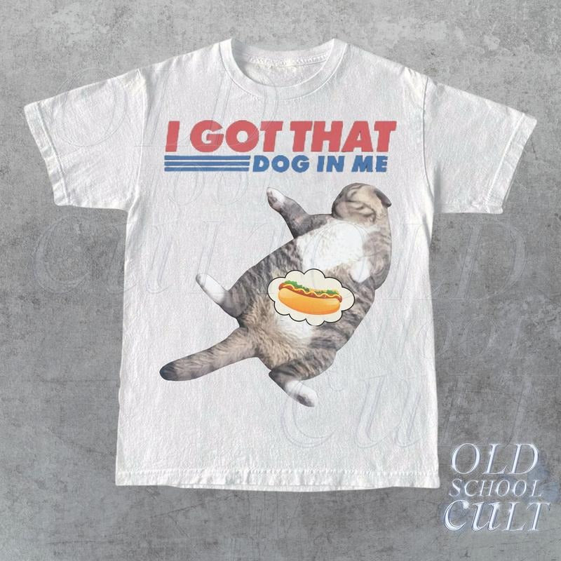 I Got That Dog In Me Retro T-Shirt, Funny Cat T-shirt, Cat Lover Gift, Hot Dog Vintage 90s Shirt, Cat Meme Shirt, Trending Shirt, Unisex Tee