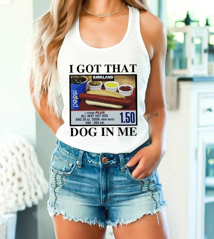 I Got That Dog In Me Tank Top, Costco Hotdog Tank Top, Funny Meme Hot Dog Tank Top, Gift For Hotdog Lover T-Shirts,...
