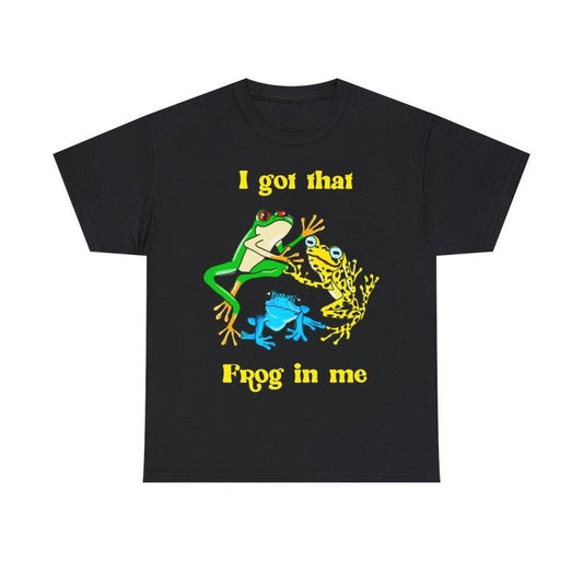 I Got That Frog In Me Unisex Heavy Cotton Tee