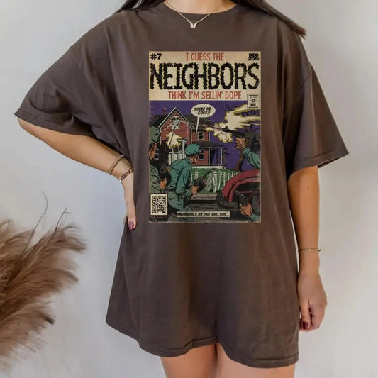 I Guess The Neighbors Think I'm Selling Dope T-shirt, Neighbors Comic Book Inspired Tee Shirt, Vintage Neighbors Think I'm Selling Dope Tee, Vintage Neighbors Comic Sweatshirt