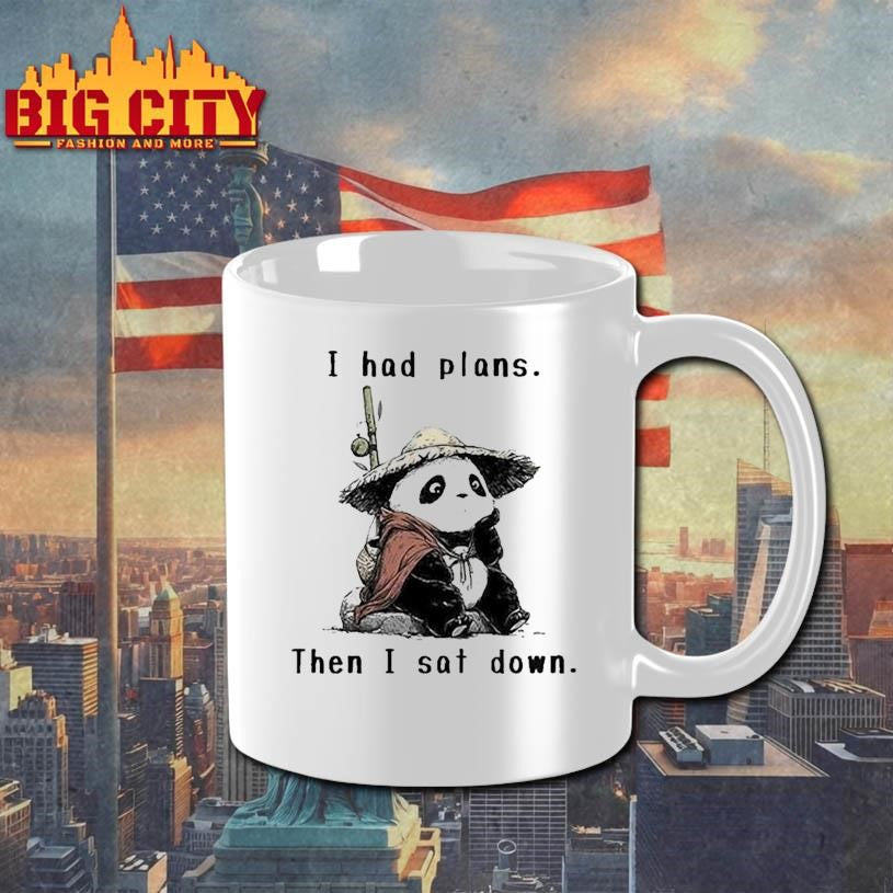 I Had Plans Then I Sat Down The Maybe Later Panda Shirt