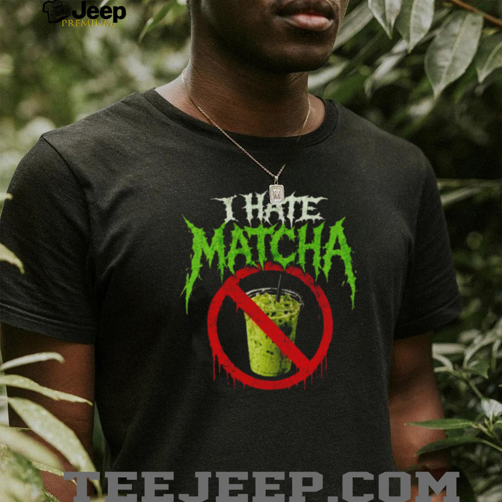 I Hate Matcha Green Tea Death Metal Aesthetic Graphic T Shirt