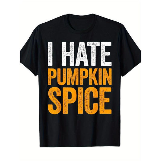 I Hate Pumpkin Spice T-Shirt Made in USA