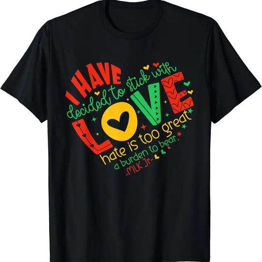 I Have Decided to Stick with Love MLK Black History Month T-Shirt | Unisex cotton tee Gifts, Crewneck