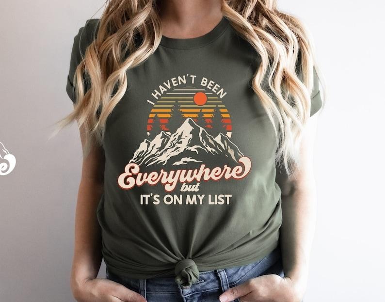I Haven't Been Everywhere But It's On My List, World Traveler Shirt, Vacation Shirt, Adventure Shirt, Gift For Traveler,...