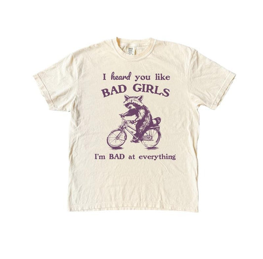 I Heard You Like Bad Girls Shirt, Possum Meme Comfort Colors Shirt