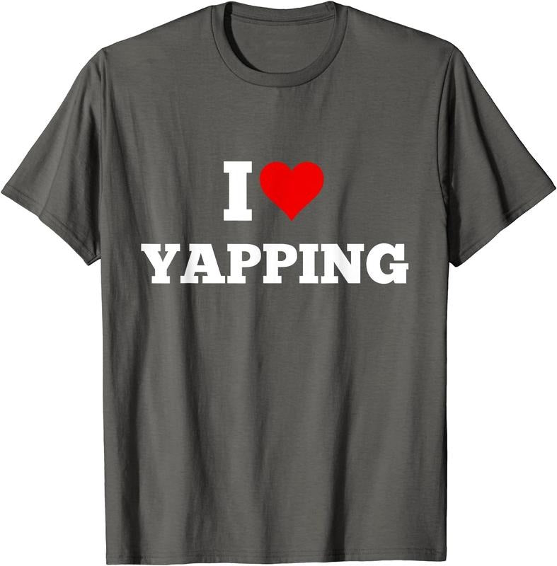 I Heart Yapping, I Love Yapping T-Shirt | Unisex Cotton Tee, Size S-5XL