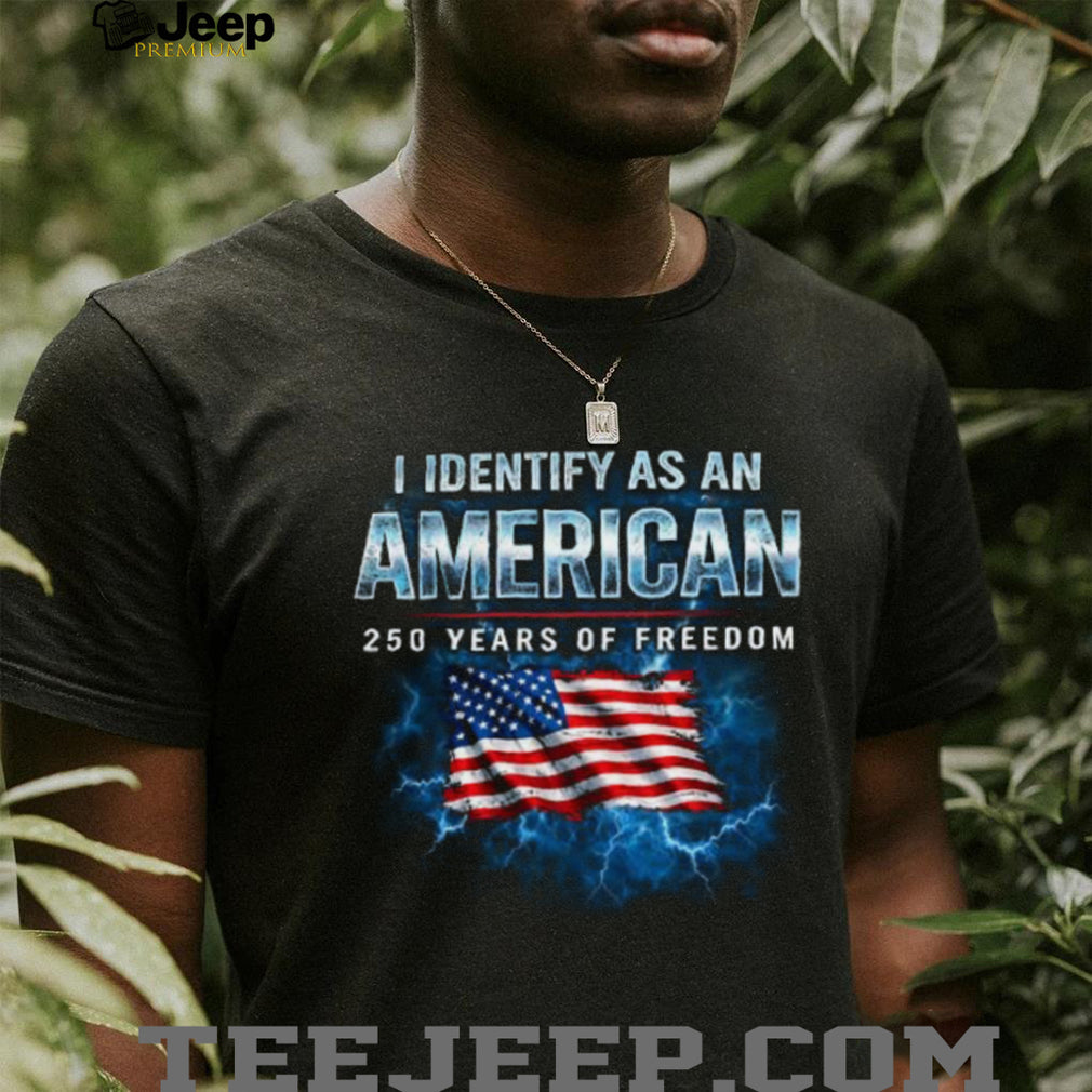 I Identify As An American 250 Years Of Freedom Lightning Flag T shirt