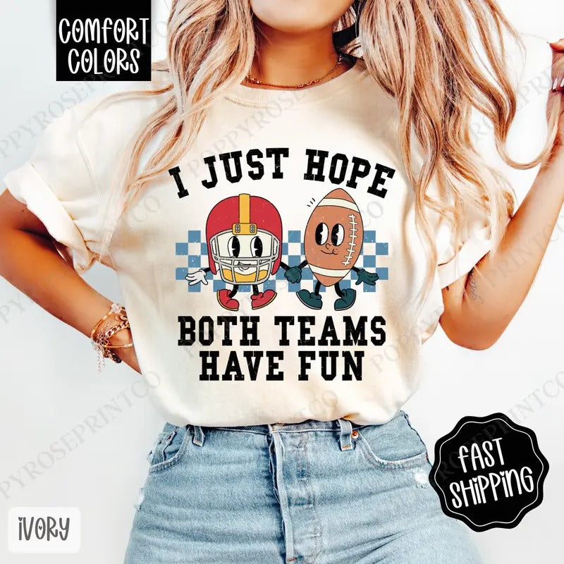 I Just Hope Both Teams Have Fun Shirt Comfort Colors, Women's Football Tee, Fall Womenswear Oversized Crewneck