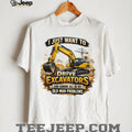 I Just Want To Drive Excavators Funny Old Man Problems T Shirt