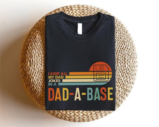 I Keep All My Dad Jokes In A Dad A Base Shirt, Funny Dad Jokes Tee Shirt, New Dad Sweatshirt, Dad Jokes Sweater, Best Dad...