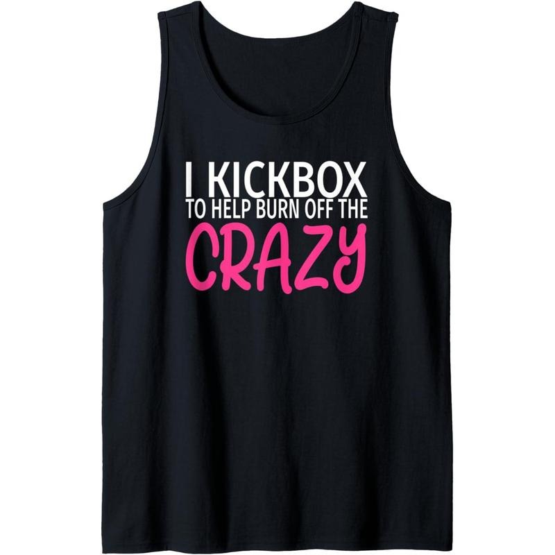 I Kickbox to Burn Off The Crazy - Kickboxing Tank Top MADE IN USA