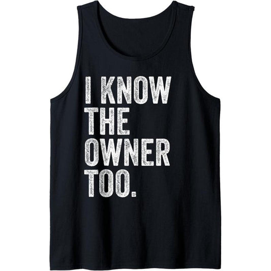 I Know The Owner Too Bartending Funny Bartender Tank Top MADE IN USA