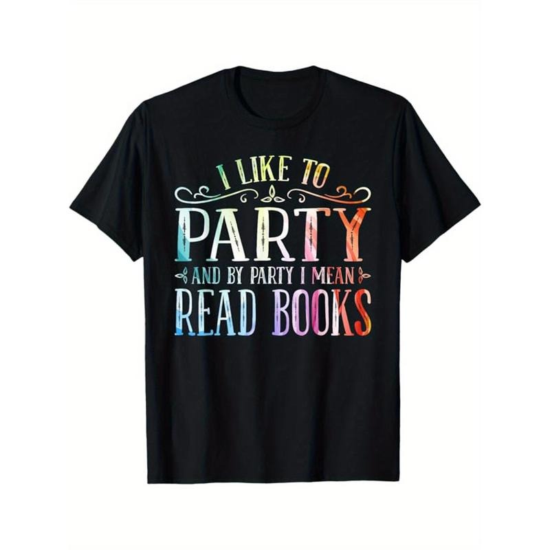 I LIKE TO PARTY AND BY PARTY I MEAN READ BOOKS Letter Print T-shirt For Men, Pure Cotton Short Sleeve Tee, Summer Top For Casual Wear made in usa