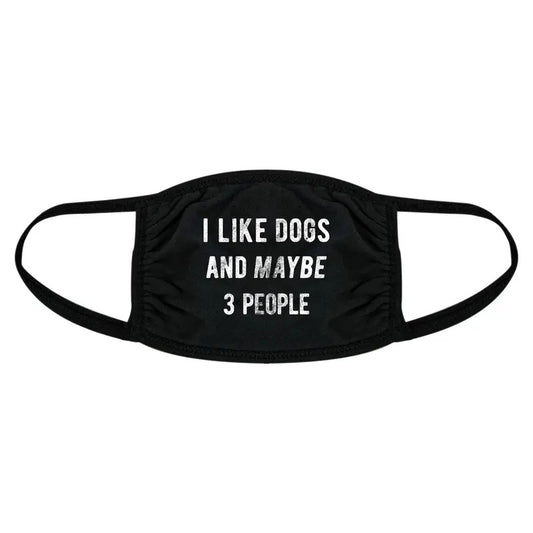 I Like Dogs And Maybe 3 People Face Mask Funny Pet Puppy Animal Lover Nose And Mouth Covering Funny Masks for Adults...