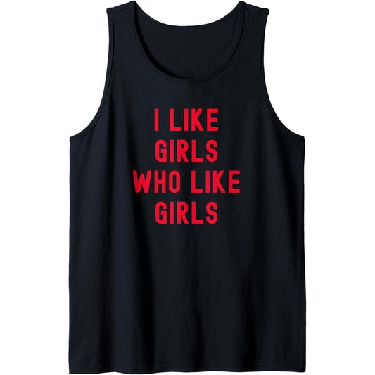 I Like Girls Who Like Girls, Grunge, Funny Lesbian Tank Top Made in USA