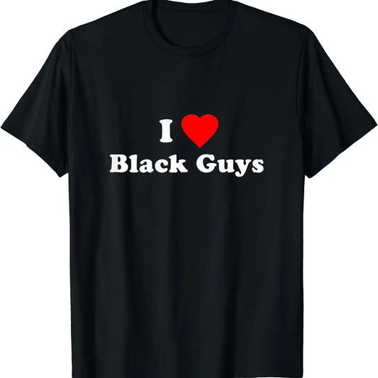 I Love Black Guys T-Shirt | Unisex Cotton Tee, Short Sleeve, Size S-5XL