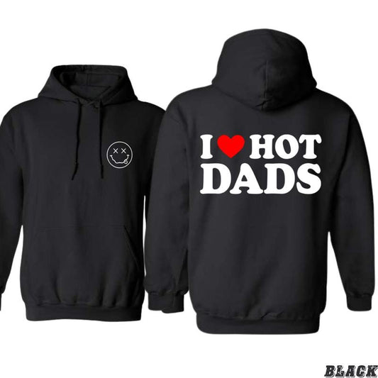 I Love Hot Dads Hoodie - Fun and Bold Graphic Design with Playful Message, Perfect for Father's Day and Casual Style,...