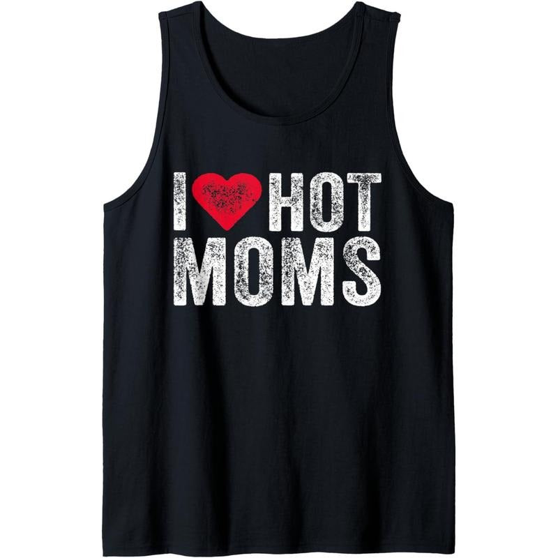 I Love Hot Moms Heart Humor Sarcastic Funny Vintage Retro Tank Top MADE IN USA