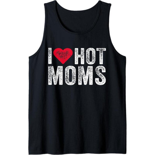 I Love Hot Moms Heart Humor Sarcastic Funny Vintage Retro Tank Top MADE IN USA