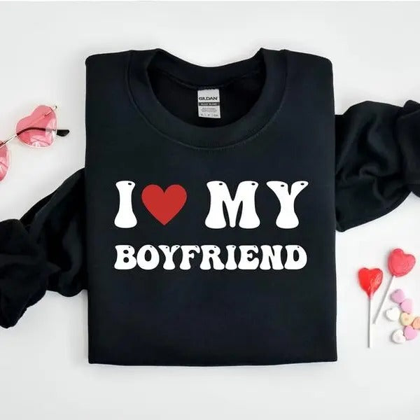 I Love My Boyfriend Sweatshirt, I Heart My Girlfriend Shirt, Couple Shirt, Valentine's Day Shirt, Valentine Gift Shirt,...