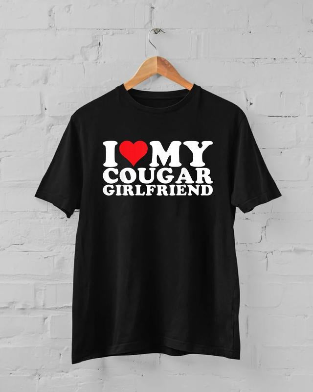 I Love My Cougar Girlfriend T-Shirt, I Love My Girlfriend Shirt, I Heart My Cougar Girlfriend Shirt, GF Shirt, Boyfriend Shirt