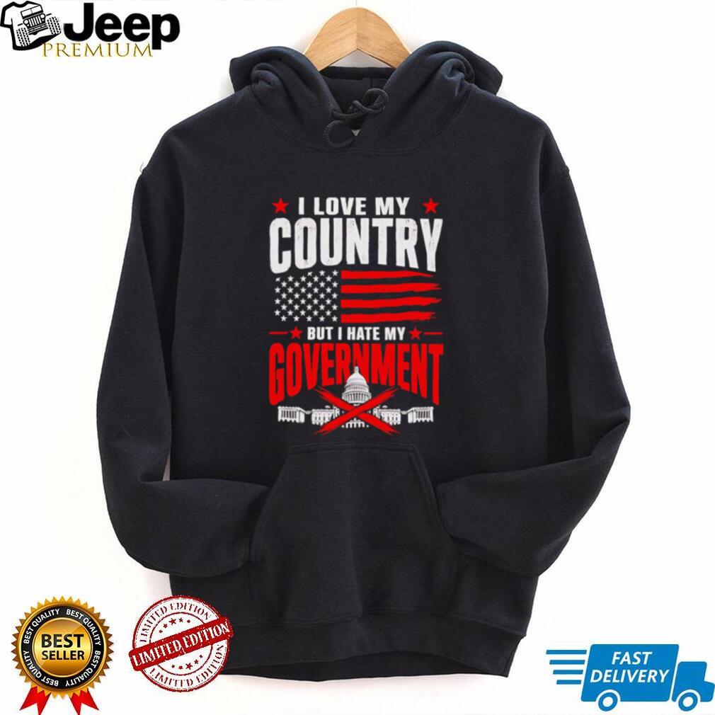 I Love My Country But I Hate My Government Political Patriotism Retro T Shirt