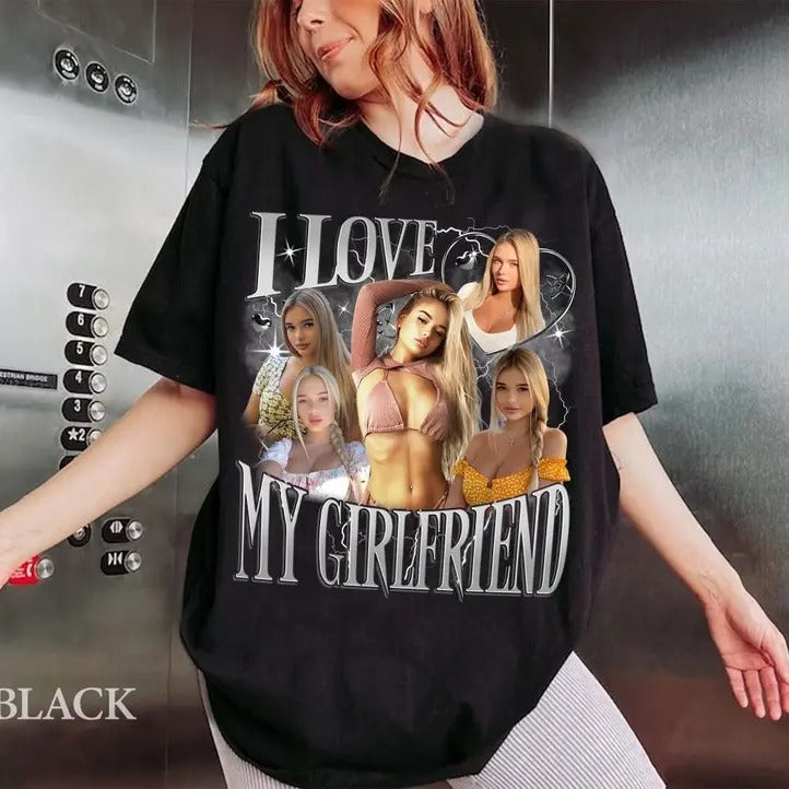 I Love My Girlfriend Custom Shirt, Insert Your Own Design Tee, Custom Rap Tee, Vintage 90s Outfit, Custom Birthday Gifts, Gift for Girlfriend, Gift for Boyfriend, Valentines Day Gifts, Personalized Gifts