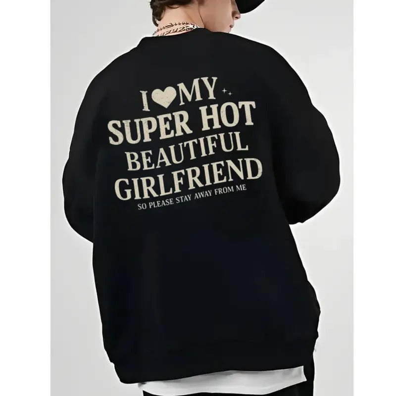 I Love My Girlfriend Shirt, I Heart My Super Hot Beautiful Girlfriend Sweatshirt, Valentine Shirt, Boyfriend Gift, Unisex Crewneck Pullover Tee, Crewneck Top