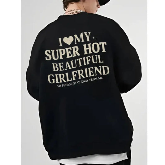 I Love My Girlfriend Shirt, I Heart My Super Hot Beautiful Girlfriend Sweatshirt, Valentine Shirt, Boyfriend Gift, Unisex Crewneck Pullover Tee, Crewneck Top